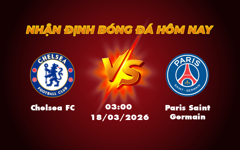 Nhận định Chelsea FC vs Paris Saint Germain Cuộc chiến cân não tại C1 1 chelsea fc paris saint germain 18 03 c1