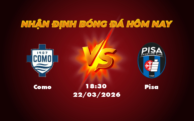 Nhận định soi kèo trận Como vs Pisa Chủ nhà nắm lợi thế 1 como pisa 22 03 seria a